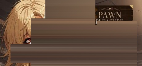 棋子欢愉 #Pawn Pleasure[5G] [SLG]